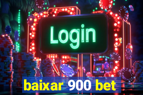 baixar 900 bet